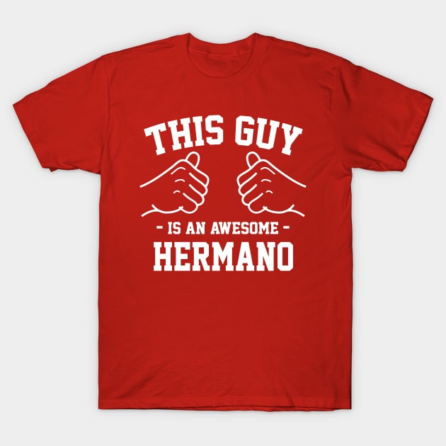 This guy is an awesome hermano T-Shirt by Lazarino